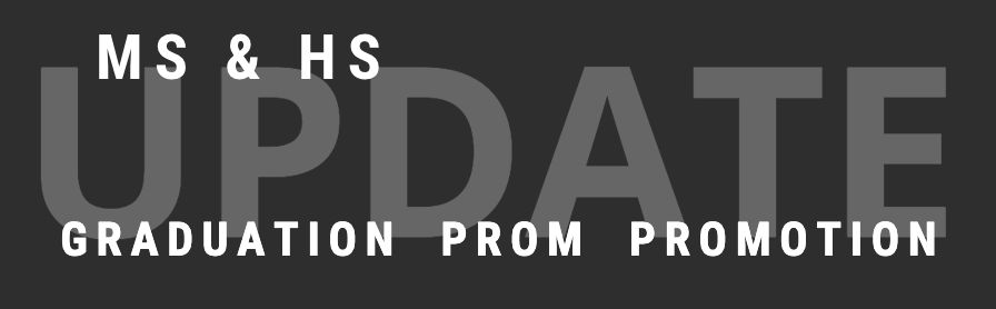 Graduation, Prom & Promotion Updates